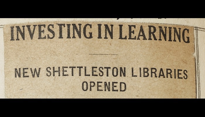 Newspaper headline reading "Investing in learning. New Shettleston Library opened"